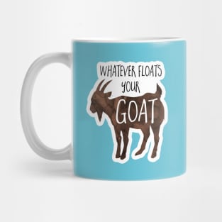 Whatever floats your goat - funny design for goat lovers Mug